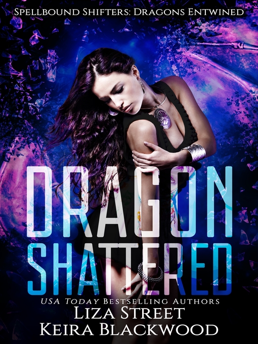 Title details for Dragon Shattered by Keira Blackwood - Available
